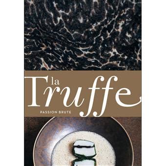 la truffe passion brute