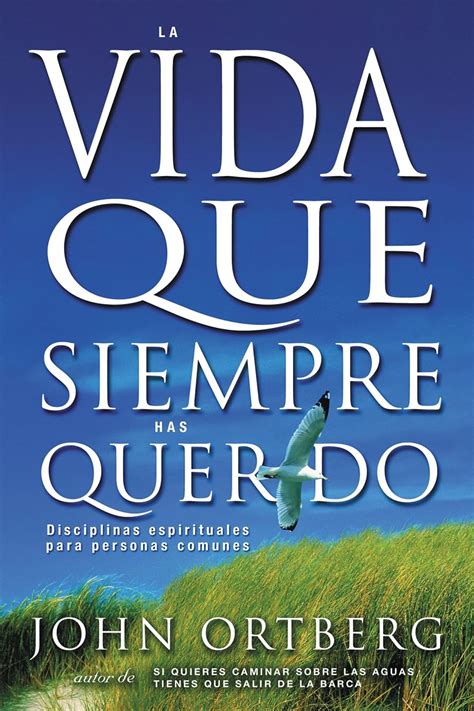La Vida Que Siempre Has Querido Spanish Edition