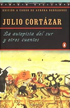 Download La Autopista Del Sur Y Otros Cuentos Julio Cortazar 
