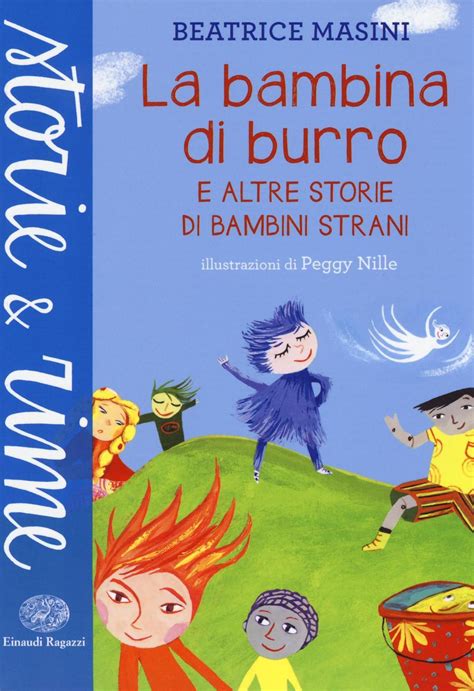 Download La Bambina Di Burro E Altre Storie Di Bambini Strani Ediz Illustrata 