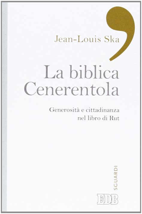 Full Download La Biblica Cenerentola Generosit E Cittadinanza Nel Libro Di Rut Sguardi 