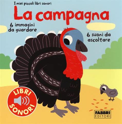Read Online La Campagna I Miei Piccoli Libri Sonori Ediz Illustrata 