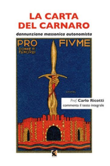 Full Download La Carta Del Carnaro Dannunziana Massonica Autonomista 