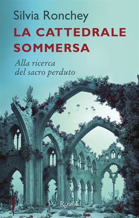 Download La Cattedrale Sommersa Alla Ricerca Del Sacro Perduto 