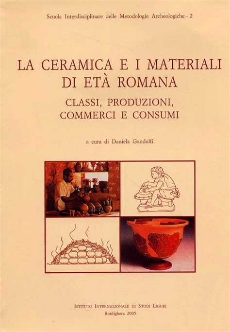 Full Download La Ceramica E I Materiali Di Et Romana Classi Produzioni Commerci E Consumi 