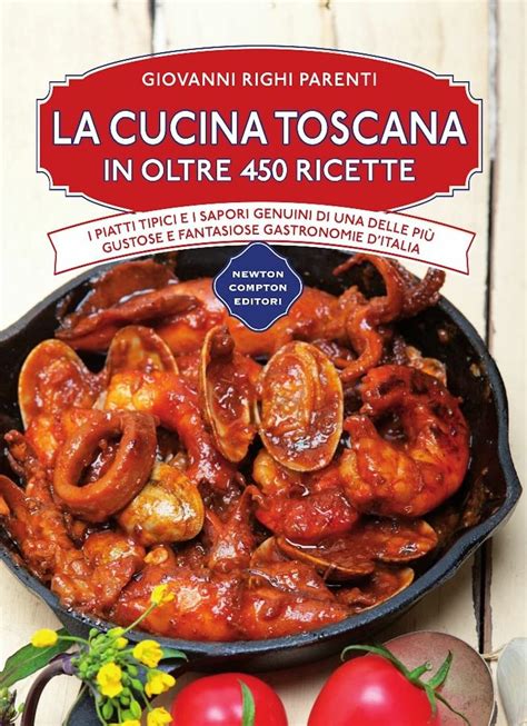 Read La Cucina Toscana In Oltre 450 Ricette 