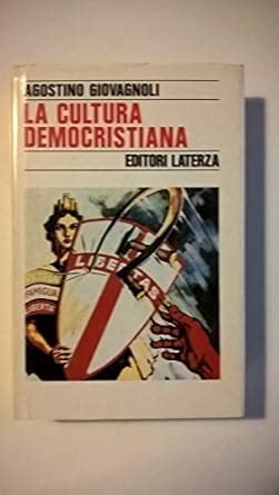 Read La Cultura Democristiana Tra Chiesa Cattolica E Identit Italiana 1918 1948 