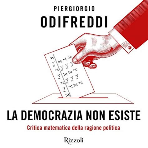 Download La Democrazia Non Esiste Critica Matematica Della Ragione Politica 