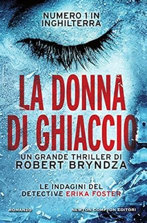 Read Online La Donna Di Ghiaccio Le Indagini Del Detective Erika Foster Vol 1 