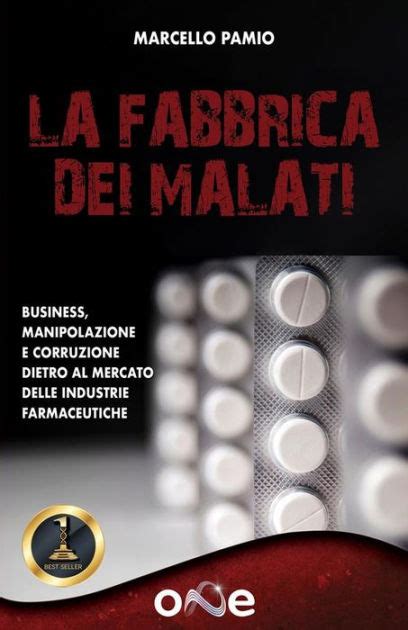 Download La Fabbrica Dei Malati Come Lindustria Farmaceutica Crea Milioni Di Malati 