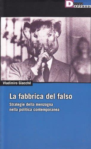Full Download La Fabbrica Del Falso Strategie Della Menzogna Nella Politica Contemporanea 