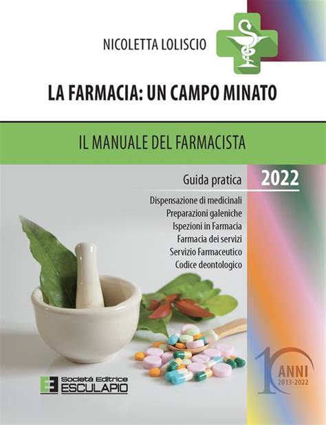 Download La Farmacia Un Campo Minato Il Manuale Del Farmacista Guida Pratica 2017 Dispensazione Dei Medicinali Preparazioni Galeniche Ispezioni In Farmacia 