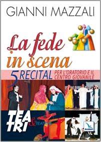 Read Online La Fede In Scena 5 Recital Per Loratorio E Il Centro Giovanile 