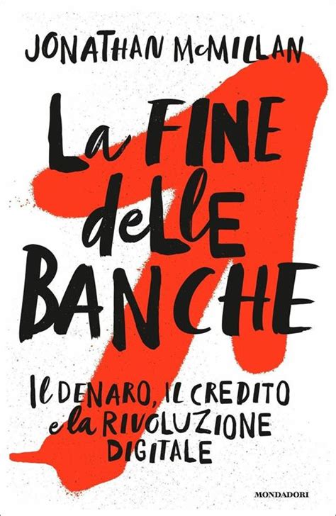 Full Download La Fine Delle Banche Il Denaro Il Credito E La Rivoluzione Digitale 