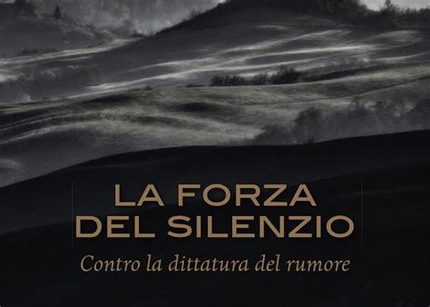 Read La Forza Del Silenzio Contro La Dittatura Del Rumore 