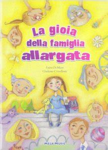 Read Online La Gioia Della Famiglia Allargata Con Cd Audio 