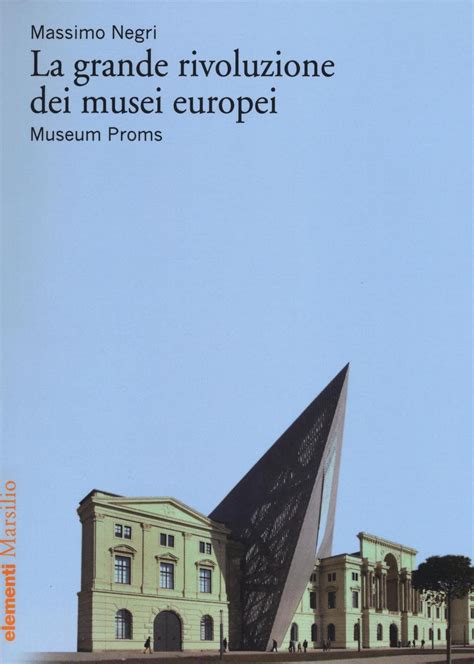 Read La Grande Rivoluzione Dei Musei Europei Museum Proms 