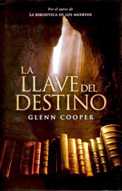 Full Download La Llave Del Destino Glenn Cooper Pdf 