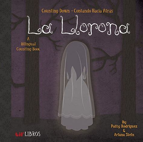 Read La Llorona Counting Down Contando Hacia Atras English And Spanish Edition 
