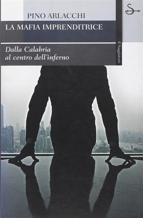 Read La Mafia Imprenditrice Dalla Calabria Al Centro Dellinferno 