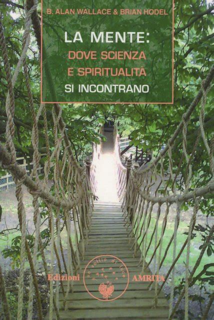 Full Download La Mente Dove Scienza E Spiritualit Si Incontrano 