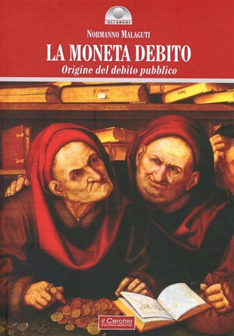 Read Online La Moneta Debito Origine Del Debito Pubblico 