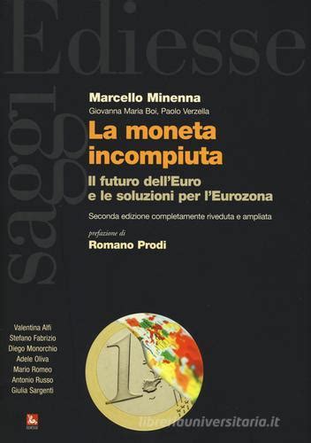 Read La Moneta Incompiuta Il Futuro Delleuro E Le Soluzioni Per Leurozona 