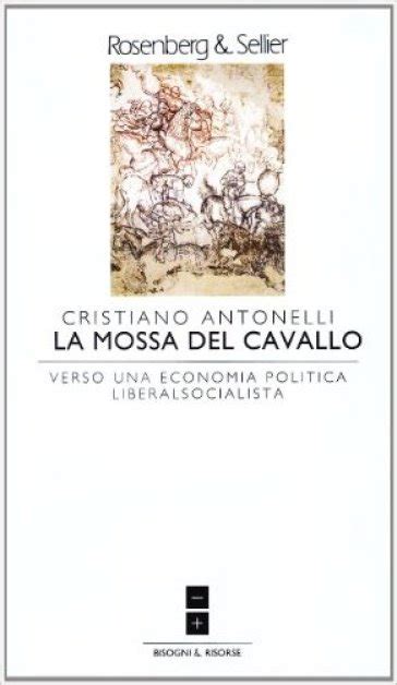 Read Online La Mossa Del Cavallo Verso Una Economia Politica Liberalsocialista 