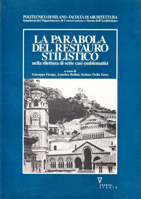 Read Online La Parabola Del Restauro Stilistico Nella Rilettura Di Sette Casi Emblematici 