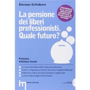 Download La Pensione Dei Liberi Professionisti Quale Futuro 