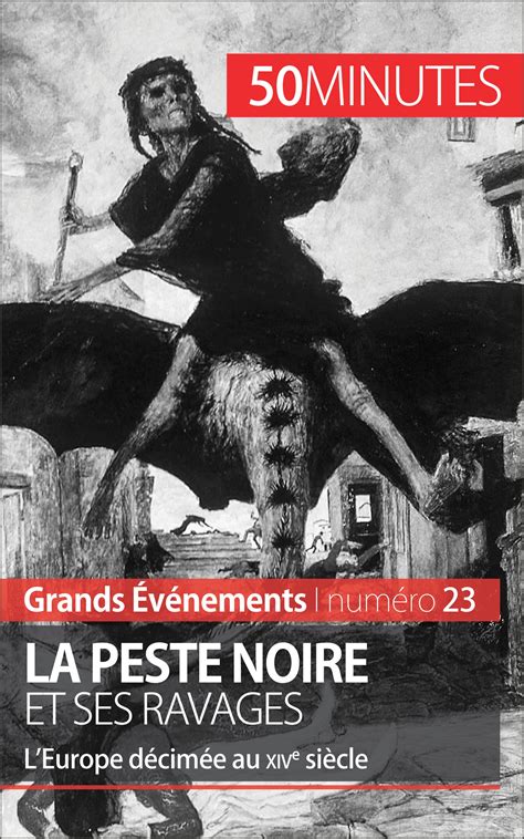 Read Online La Peste Noire Et Ses Ravages Leurope Deacutecimeacutee Au Xive Siegravecle Grands Eacuteveacutenements T 23 