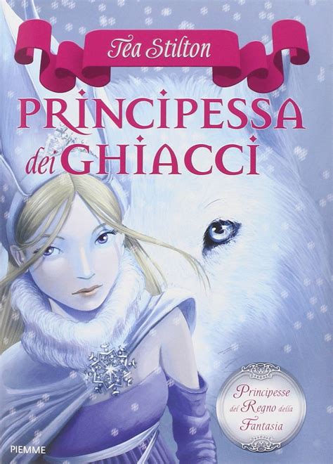 Full Download La Principessa Dei Ghiacci Principesse Del Regno Della Fantasia 1 