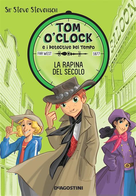 Full Download La Rapina Del Secolo Tom Oclock Vol 3 Tom Oclock E I Detective Del Tempo 