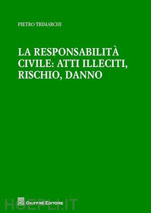 Read La Responsabilit Civile Atti Illeciti Rischio Danno 