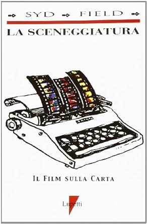 Download La Sceneggiatura Il Film Sulla Carta 