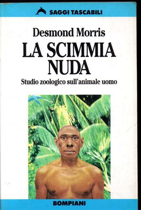 Read La Scimmia Nuda Studio Zoologico Sullanimale Uomo Tascabili Saggi Vol 13 