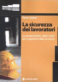 Download La Sicurezza Dei Lavoratori La Norma Ohsas 18001 2007 Per La Gestione Della Sicurezza 