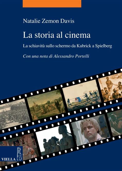 Full Download La Storia Al Cinema La Schiavit Sullo Schermo Da Kubrick A Spielberg La Storia Temi 