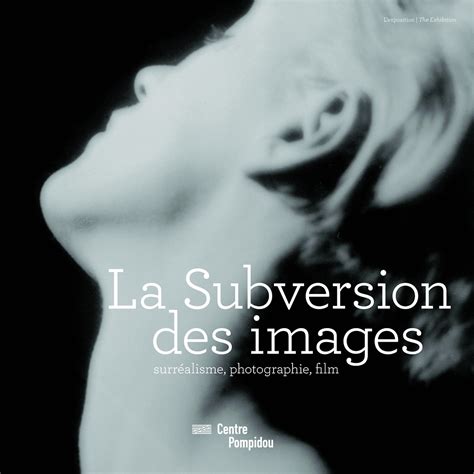 Read Online La Subversion Des Images Surrealisme Photographie Film Album 