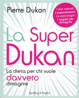 Read Online La Super Dukan La Dieta Per Chi Vuole Davvero Dimagrire 