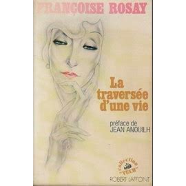 Full Download La Travers0E Dune Vie Souvenirs Recueillis Par Colette Mars Pr Face De Jean Anouilh 