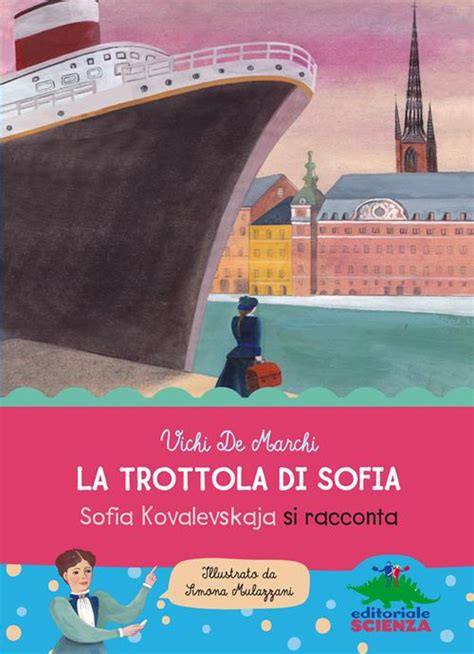 Full Download La Trottola Di Sofia Sofia Kovalevskaja Si Racconta 