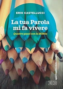 Read Online La Tua Parola Mi Fa Vivere Quattro Passi Con La Bibbia 