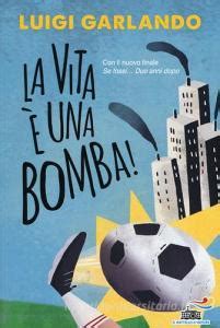 Full Download La Vita Una Bomba 