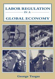 labor regulation in a global economy issues in work and human resources