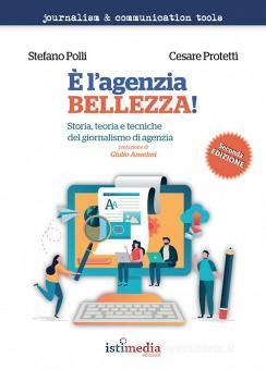 Read Online Lagenzia Bellezza Storia Teoria E Tecniche Del Giornalismo Di Agenzia 