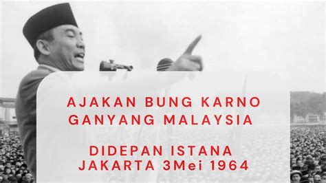 lagu pidato bung karno ganyang malaysia agreement