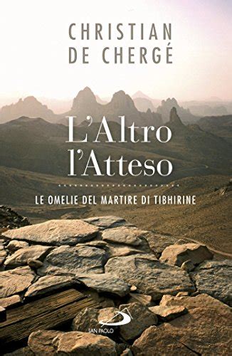 Read Laltro Latteso Le Omelie Del Martire Di Tibhirine 
