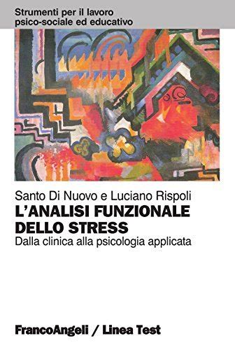 Read Online Lanalisi Funzionale Dello Stress Dalla Clinica Alla Psicologia Applicata 