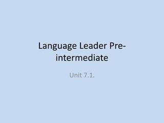 language leader intermediate unit 7 test